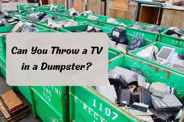 Can You Throw a TV in a Dumpster