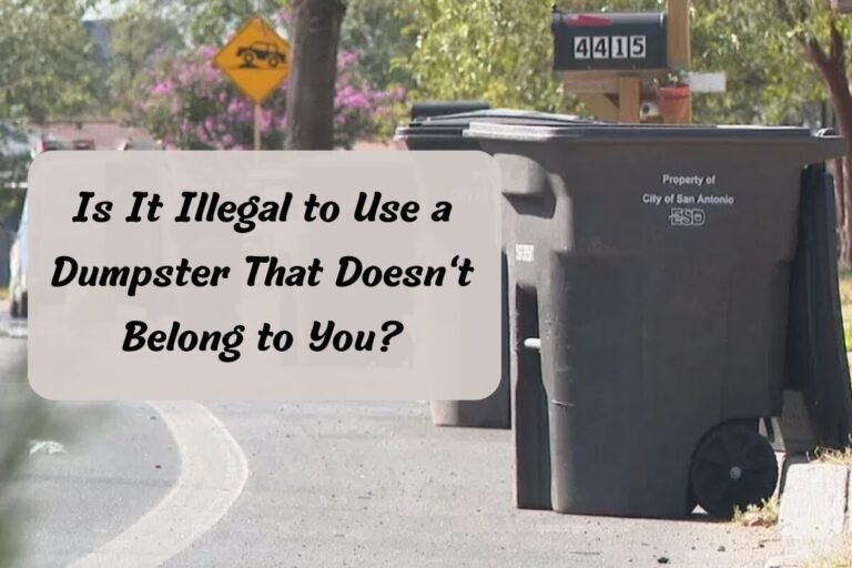 Is It Illegal to Use a Dumpster That Doesn't Belong to You